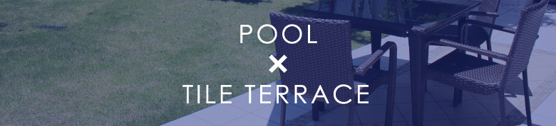 千葉 プール POOL × TILE TERRACE